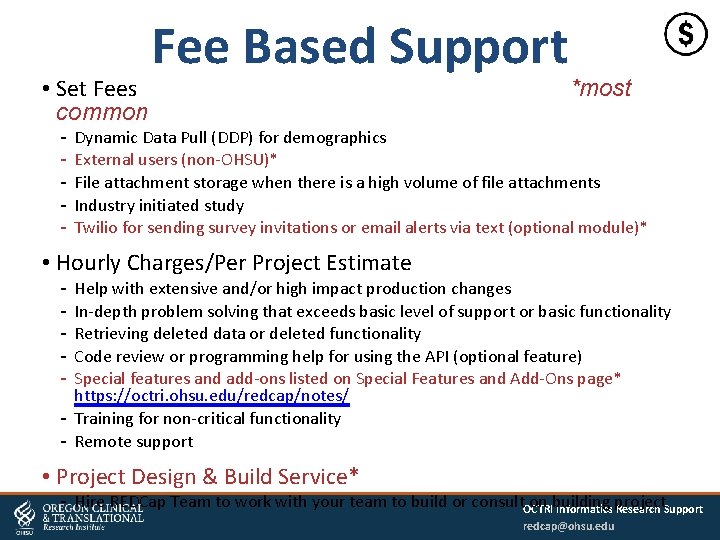  • Set Fees common Fee Based Support *most Dynamic Data Pull (DDP) for