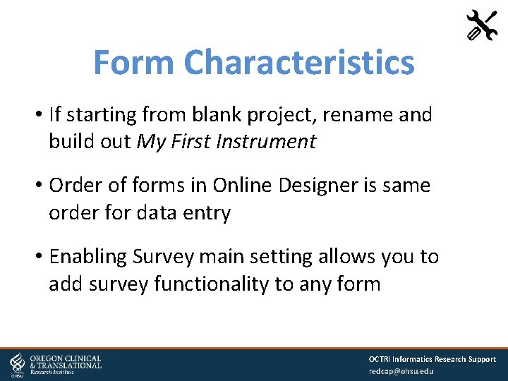 Form Characteristics • If starting from blank project, rename and build out My First