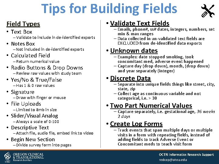 Tips for Building Fields Field Types • Text Box – Validate to include in