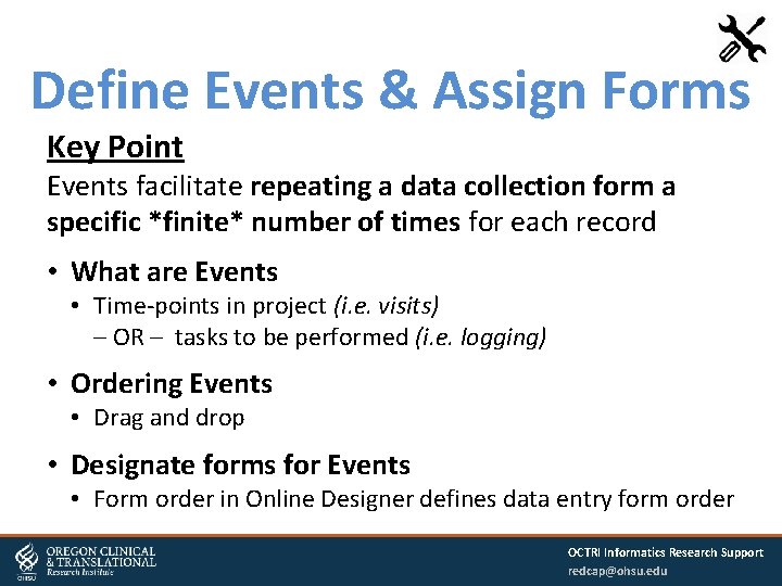 Define Events & Assign Forms Key Point Events facilitate repeating a data collection form
