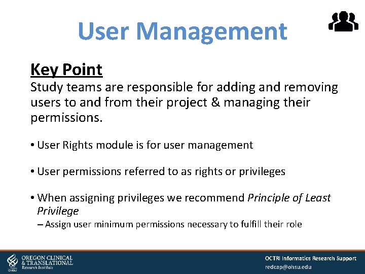 User Management Key Point Study teams are responsible for adding and removing users to