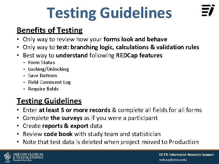 Testing Guidelines Benefits of Testing • Only way to review how your forms look