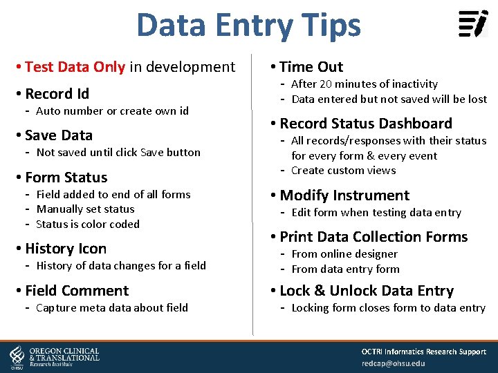 Data Entry Tips • Test Data Only in development • Record Id Auto number