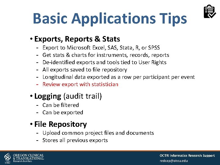 Basic Applications Tips • Exports, Reports & Stats Export to Microsoft Excel, SAS, Stata,