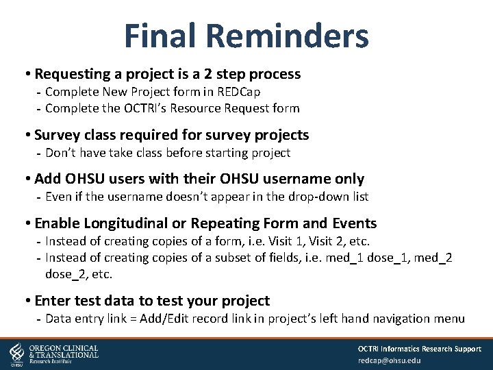 Final Reminders • Requesting a project is a 2 step process Complete New Project
