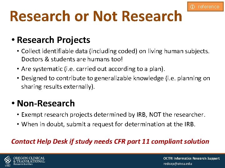 Research or Not Research i reference • Research Projects • Collect identifiable data (including