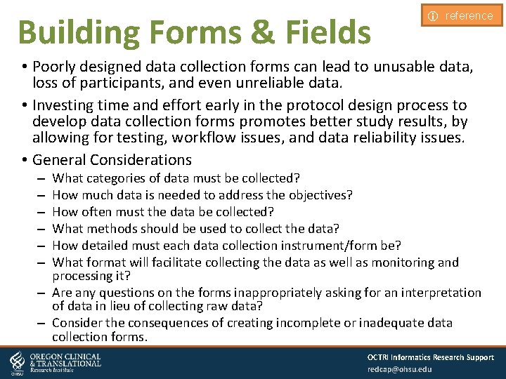 Building Forms & Fields i reference • Poorly designed data collection forms can lead