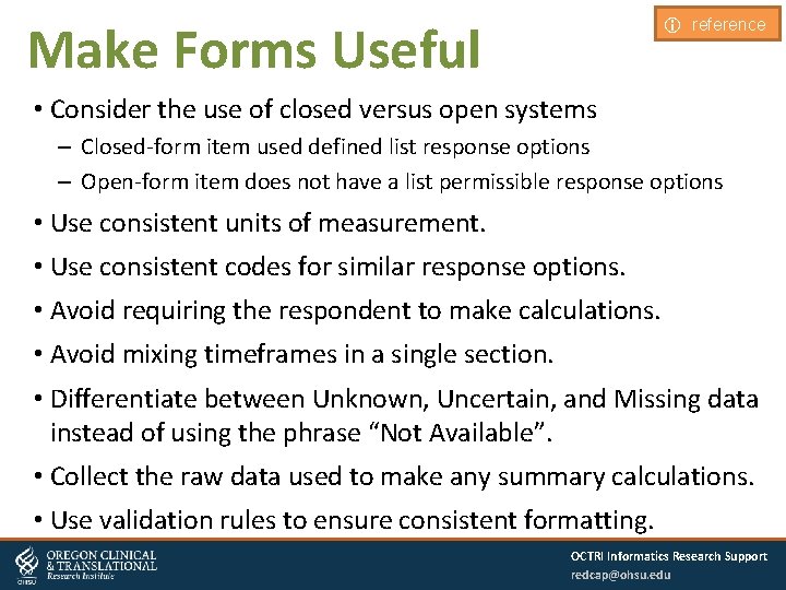 Make Forms Useful i reference • Consider the use of closed versus open systems