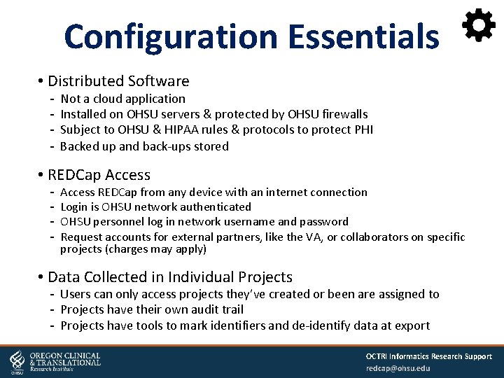 Configuration Essentials • Distributed Software Not a cloud application Installed on OHSU servers &