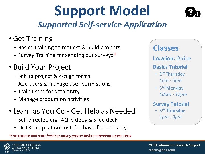 Support Model Supported Self-service Application • Get Training Basics Training to request & build