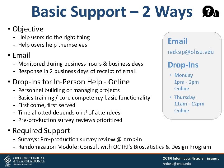 Basic Support – 2 Ways • Objective Help users do the right thing Help