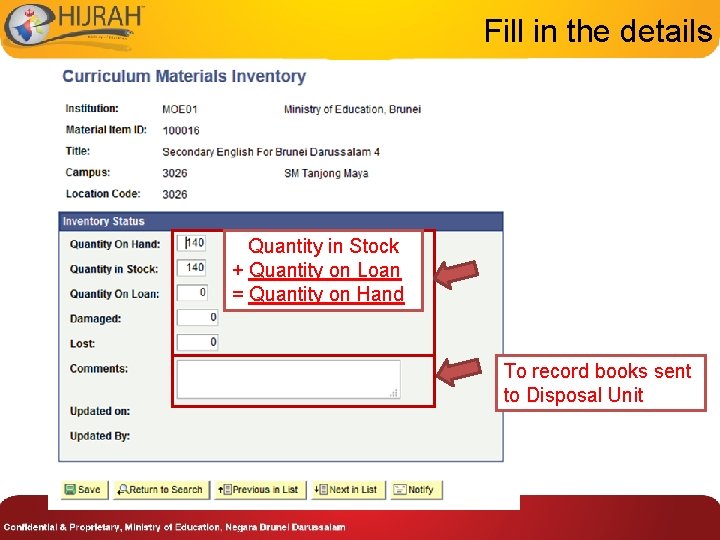 Fill in the details Quantity in Stock + Quantity on Loan = Quantity on