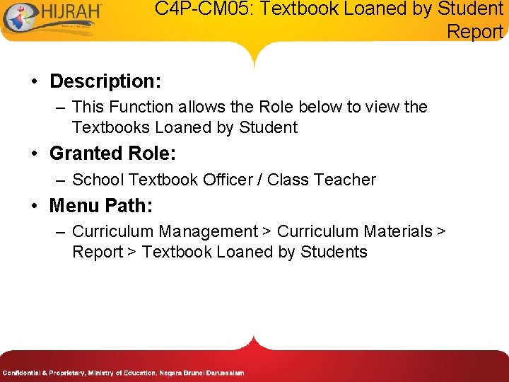 C 4 P-CM 05: Textbook Loaned by Student Report • Description: – This Function