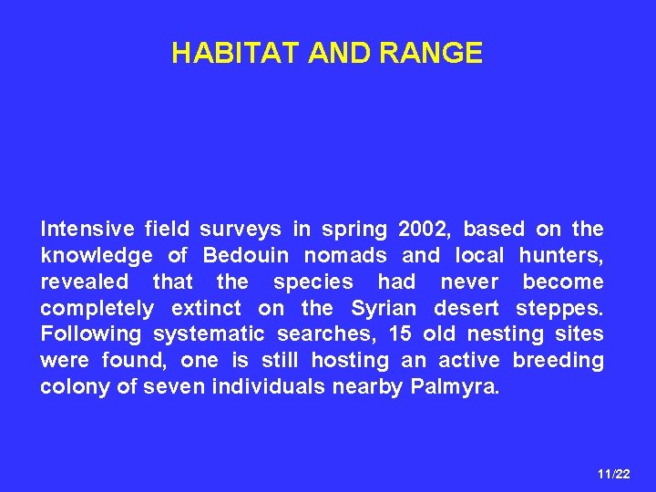 HABITAT AND RANGE Intensive field surveys in spring 2002, based on the knowledge of