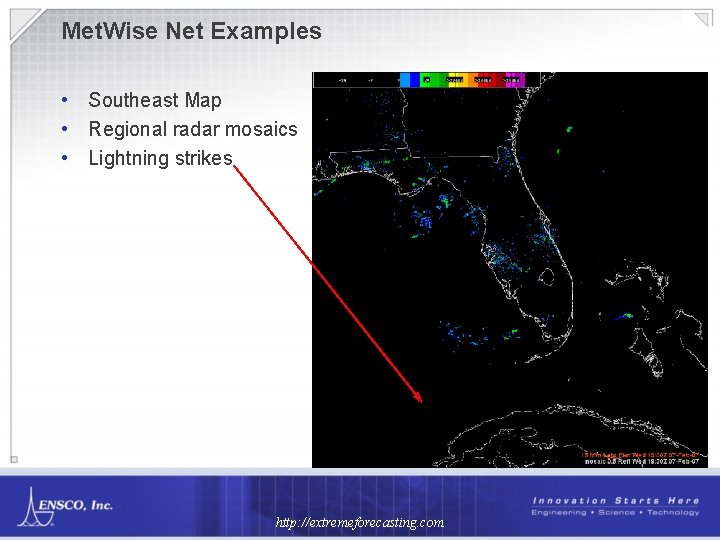 Met. Wise Net Examples • Southeast Map • Regional radar mosaics • Lightning strikes