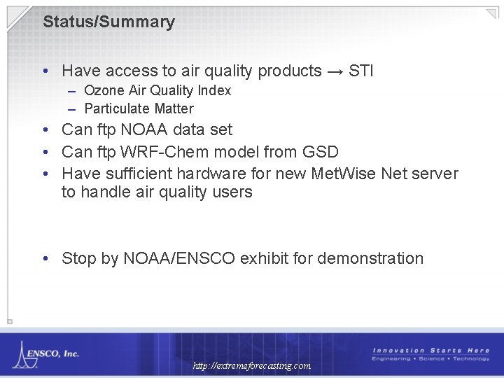 Status/Summary • Have access to air quality products → STI – Ozone Air Quality