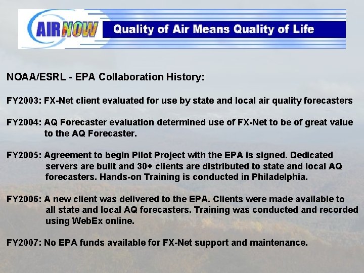 NOAA/ESRL - EPA Collaboration History: FY 2003: FX-Net client evaluated for use by state