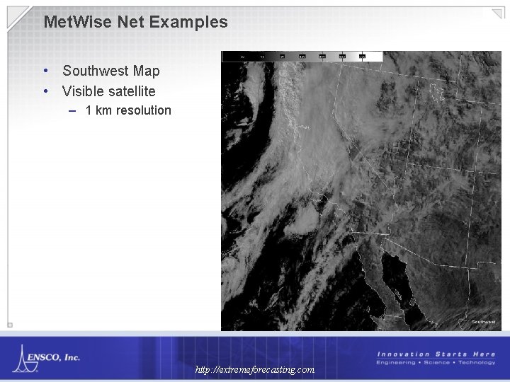 Met. Wise Net Examples • Southwest Map • Visible satellite – 1 km resolution