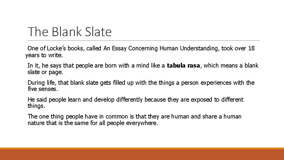 The Blank Slate One of Locke’s books, called An Essay Concerning Human Understanding, took