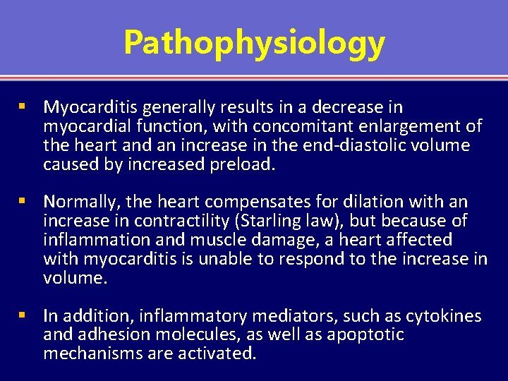 Pathophysiology § Myocarditis generally results in a decrease in myocardial function, with concomitant enlargement