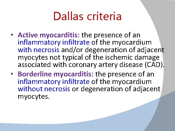 Dallas criteria • Active myocarditis: the presence of an inflammatory infiltrate of the myocardium