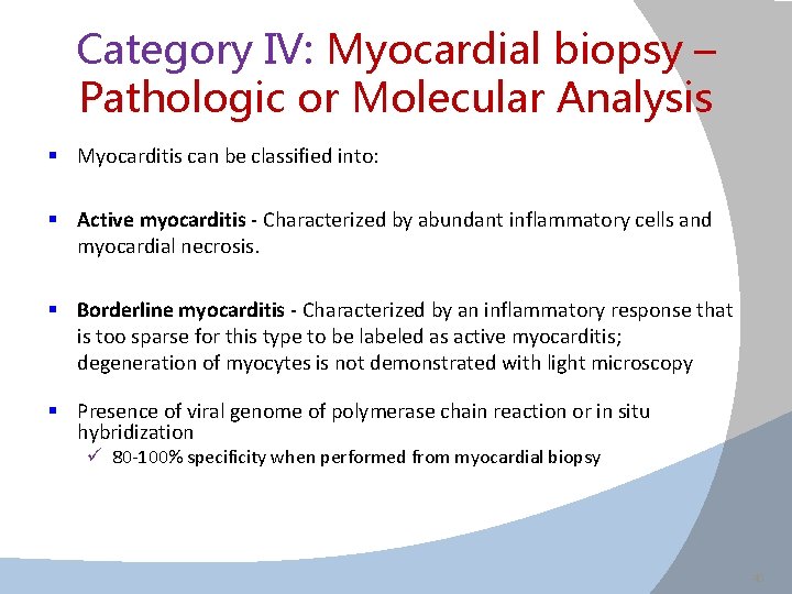 Category IV: Myocardial biopsy – Pathologic or Molecular Analysis § Myocarditis can be classified