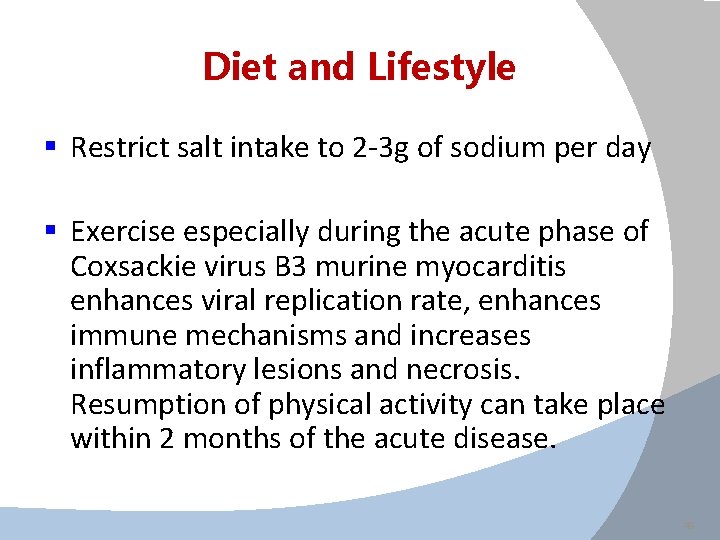 Diet and Lifestyle § Restrict salt intake to 2 -3 g of sodium per