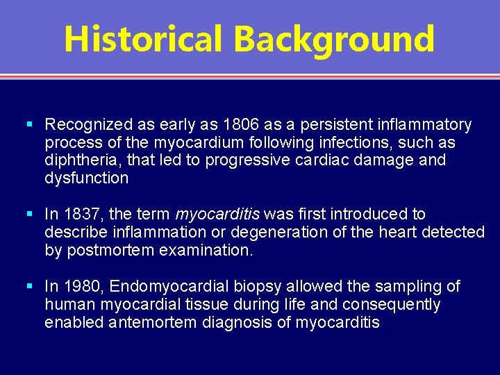 Historical Background § Recognized as early as 1806 as a persistent inflammatory process of