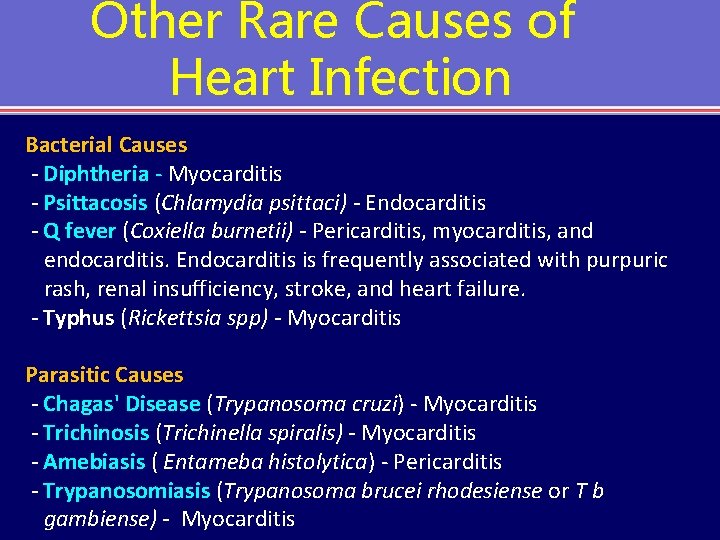 Other Rare Causes of Heart Infection Bacterial Causes - Diphtheria - Myocarditis - Psittacosis