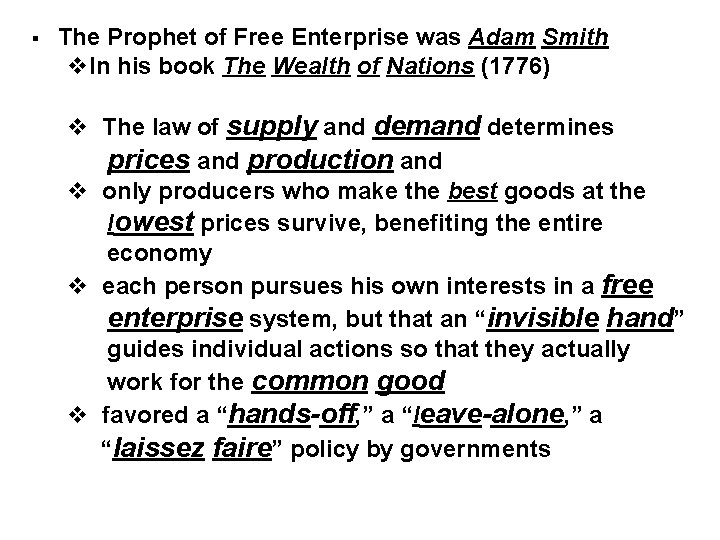  The Prophet of Free Enterprise was Adam Smith v. In his book The