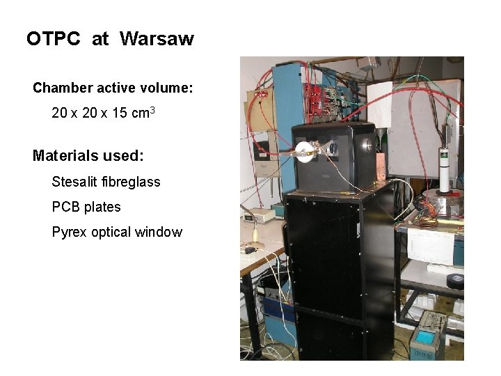 OTPC at Warsaw Chamber active volume: 20 x 15 cm 3 Materials used: Stesalit