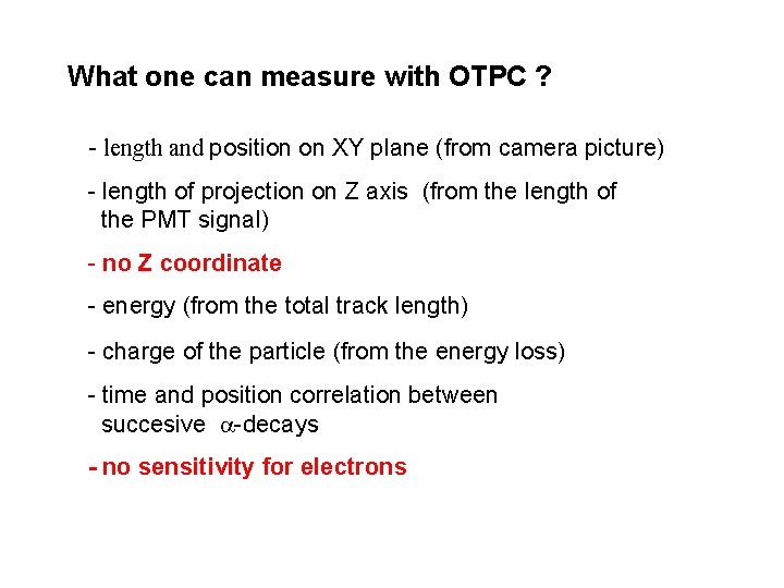 What one can measure with OTPC ? - length and position on XY plane