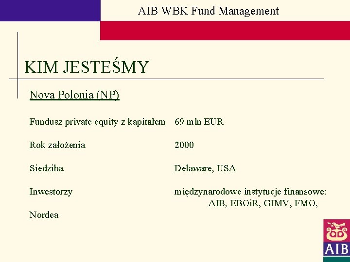AIB WBK Fund Management KIM JESTEŚMY Nova Polonia (NP) Fundusz private equity z kapitałem