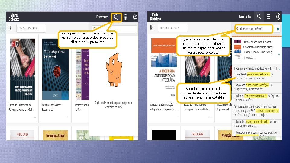 Para pesquisar por palavras que estão no conteúdo dos e-books, clique na Lupa acima