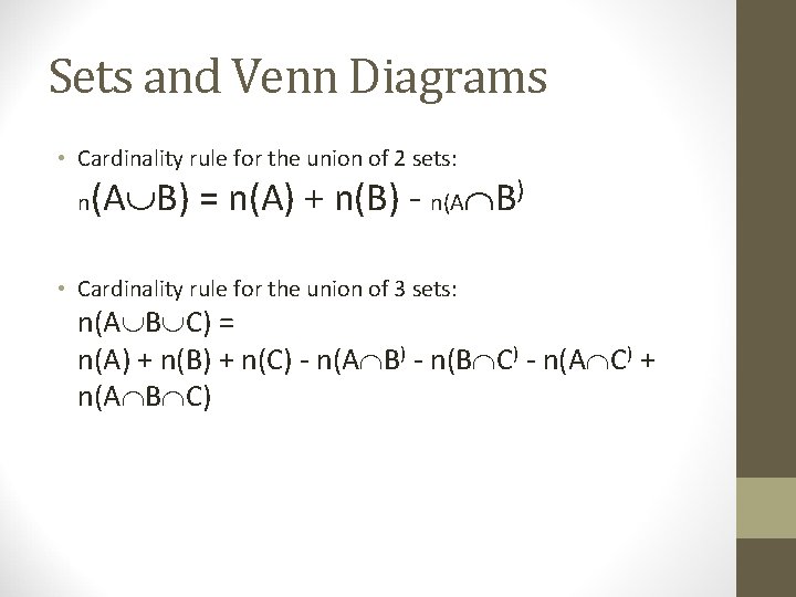 Sets and Venn Diagrams • Cardinality rule for the union of 2 sets: n Sets and Venn Diagrams • Cardinality rule for the union of 2 sets: n