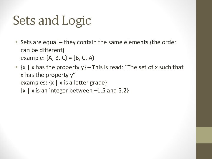 Sets and Logic • Sets are equal – they contain the same elements (the Sets and Logic • Sets are equal – they contain the same elements (the