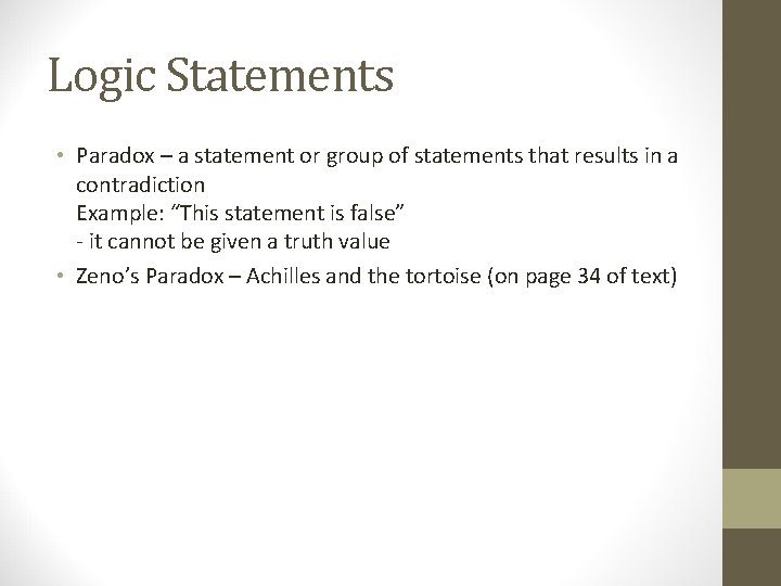 Logic Statements • Paradox – a statement or group of statements that results in Logic Statements • Paradox – a statement or group of statements that results in