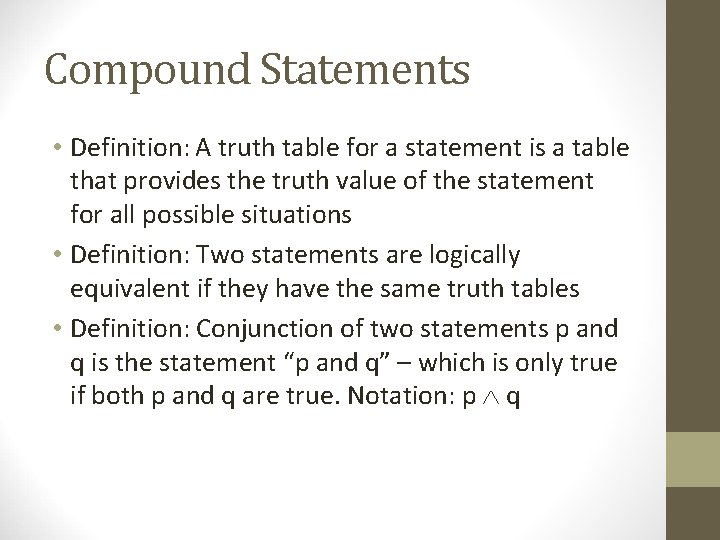 Compound Statements • Definition: A truth table for a statement is a table that Compound Statements • Definition: A truth table for a statement is a table that