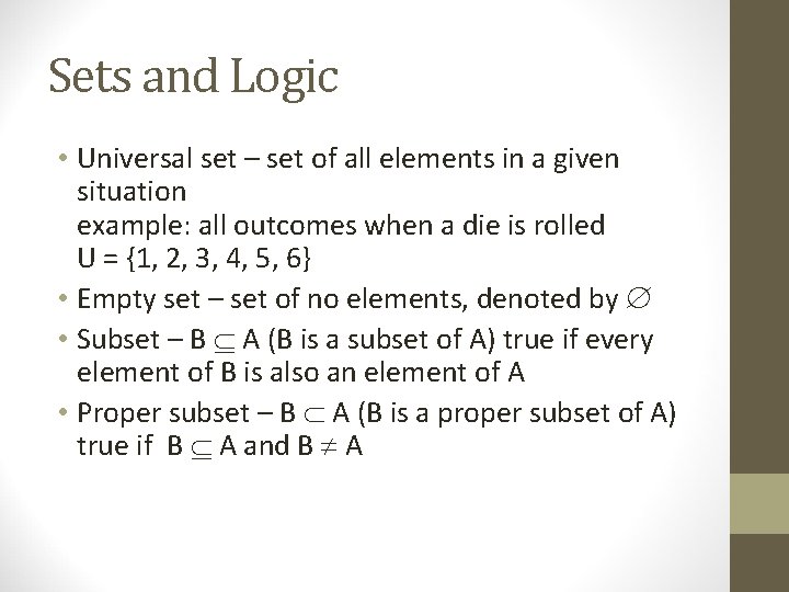 Sets and Logic • Universal set – set of all elements in a given Sets and Logic • Universal set – set of all elements in a given