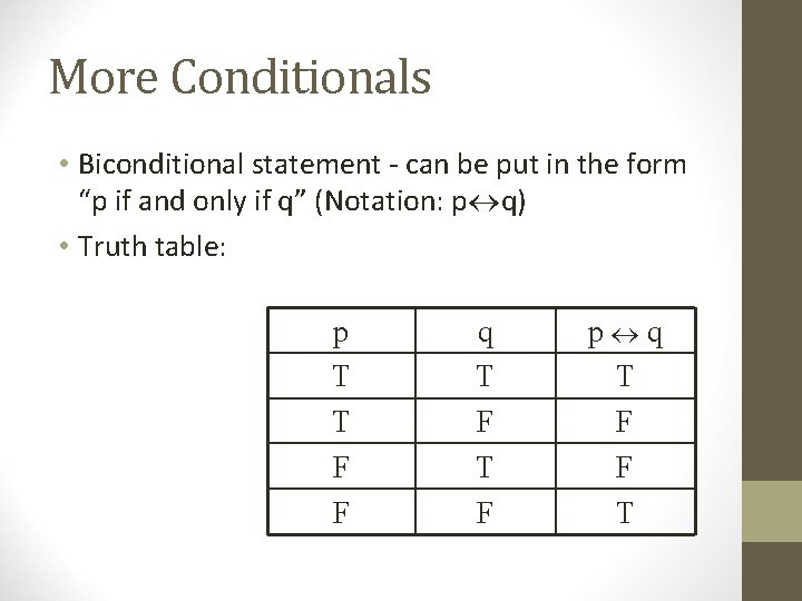 More Conditionals • Biconditional statement - can be put in the form “p if More Conditionals • Biconditional statement - can be put in the form “p if