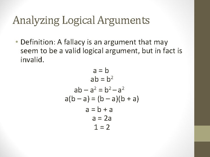Analyzing Logical Arguments • Definition: A fallacy is an argument that may seem to Analyzing Logical Arguments • Definition: A fallacy is an argument that may seem to