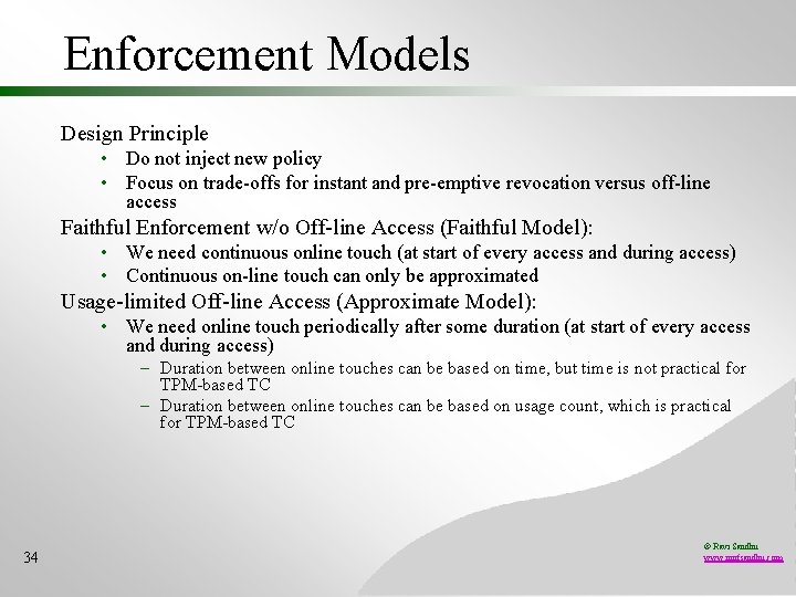 Enforcement Models Design Principle • Do not inject new policy • Focus on trade-offs