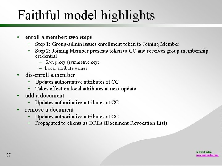 Faithful model highlights • enroll a member: two steps • Step 1: Group-admin issues