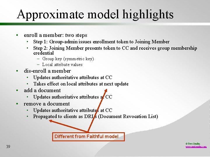 Approximate model highlights • enroll a member: two steps • Step 1: Group-admin issues