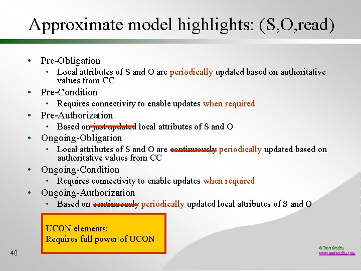 Approximate model highlights: (S, O, read) • Pre-Obligation • Local attributes of S and