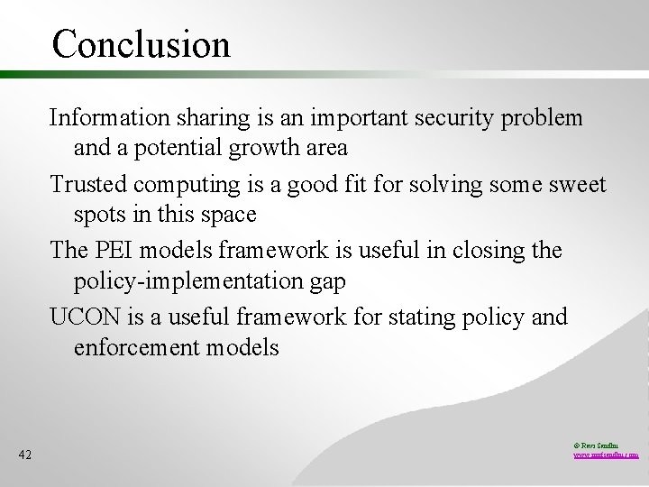 Conclusion Information sharing is an important security problem and a potential growth area Trusted