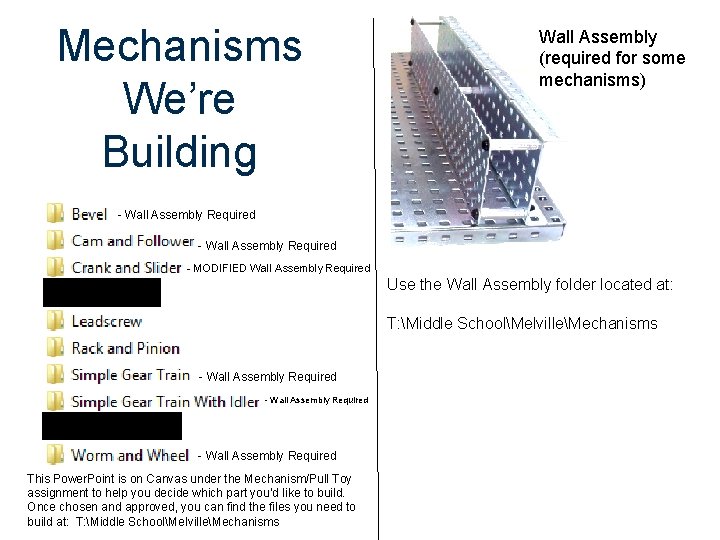 Mechanisms We’re Building Wall Assembly (required for some mechanisms) - Wall Assembly Required -