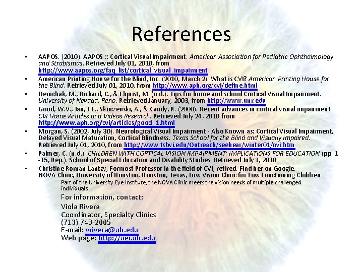 References • • AAPOS. (2010). AAPOS : : Cortical Visual Impairment. American Association for