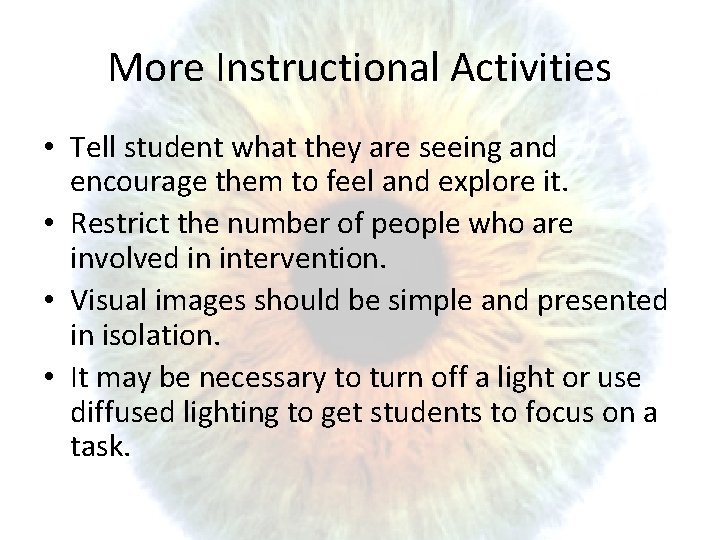 More Instructional Activities • Tell student what they are seeing and encourage them to