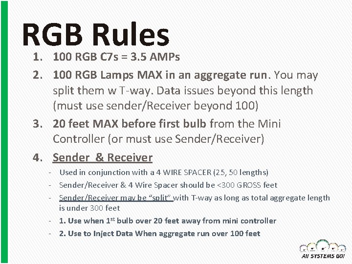 RGB Rules 1. 100 RGB C 7 s = 3. 5 AMPs 2. 100
